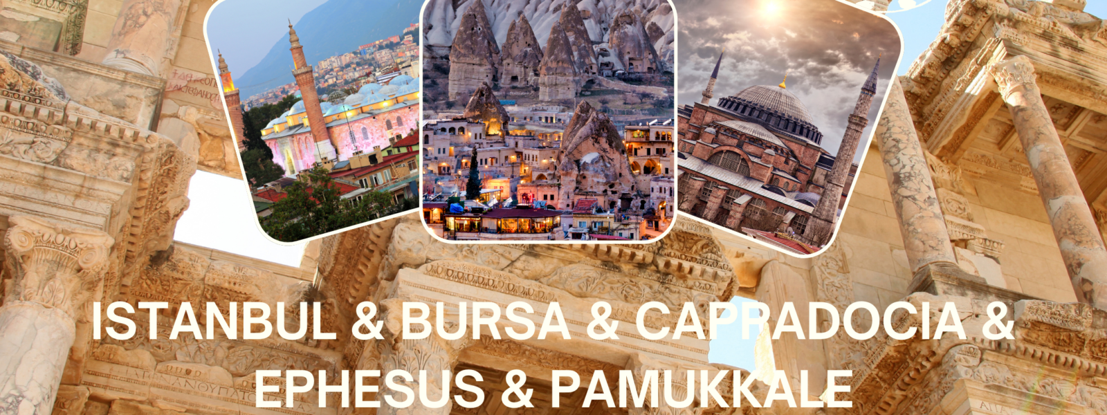 10 DAYS ITINERARY ISTANBUL & BURSA & CAPPADOCIA & EPHESUS & PAMUKKALE REGULAR TOUR