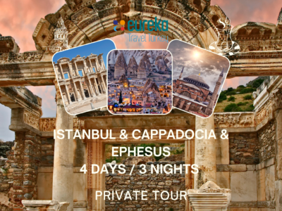 4 DAYS ITINERARY ISTANBUL & CAPPADOCIA & EPHESUS PRIVATE TOUR