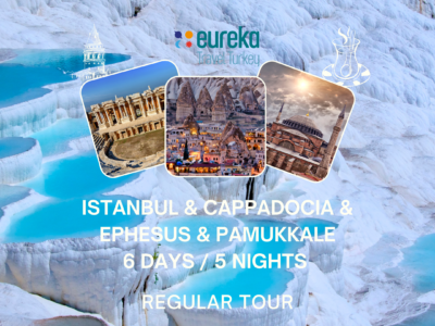 6 DAYS ITINERARY ISTANBUL & CAPPADOCIA & EPHESUS & PAMUKKALE REGULAR TOUR